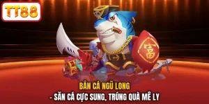 Bắn Cá Ngũ Long - Săn Cá Cực Sung, Trúng Quà Mê Ly