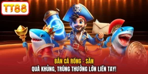 Bắn Cá Rồng - Săn Quà Khủng, Trúng Thưởng Lớn Liền Tay!