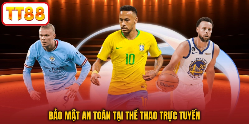 Bảo mật an toàn tại thể thao trực tuyến