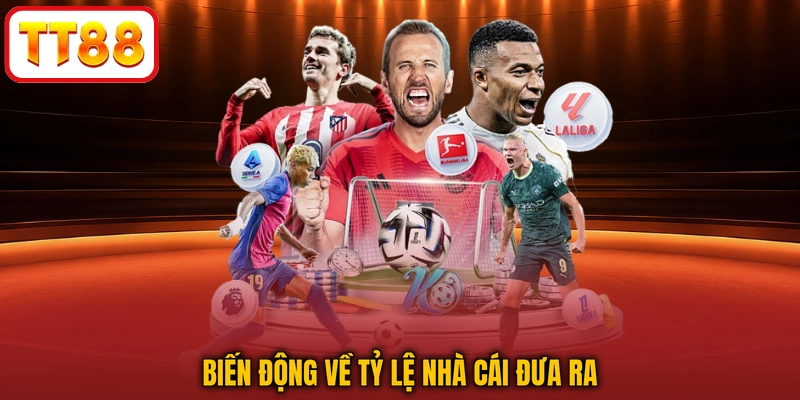 Biến động về tỷ lệ nhà cái đưa ra