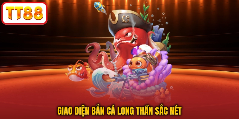 Giao diện Bắn Cá Long Thần sắc nét