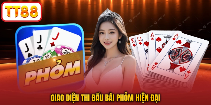 Giao diện thi đấu bài phỏm hiện đại