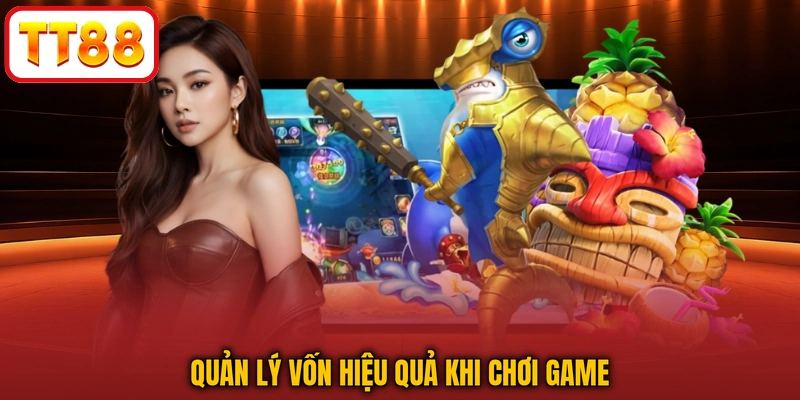 Quản lý vốn hiệu quả khi chơi game