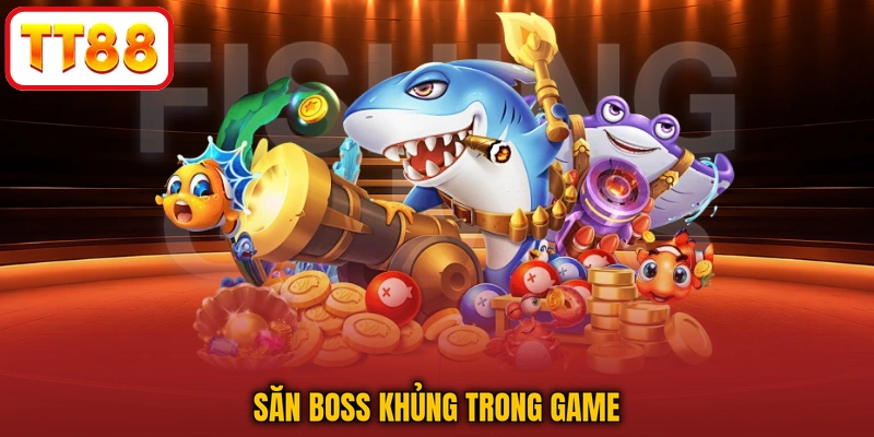 Săn boss khủng trong game