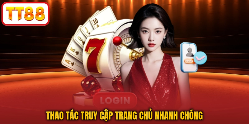 Thao tác truy cập trang chủ nhanh chóng